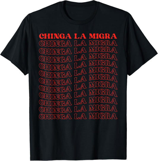 Chinga La Migra T-Shirt
