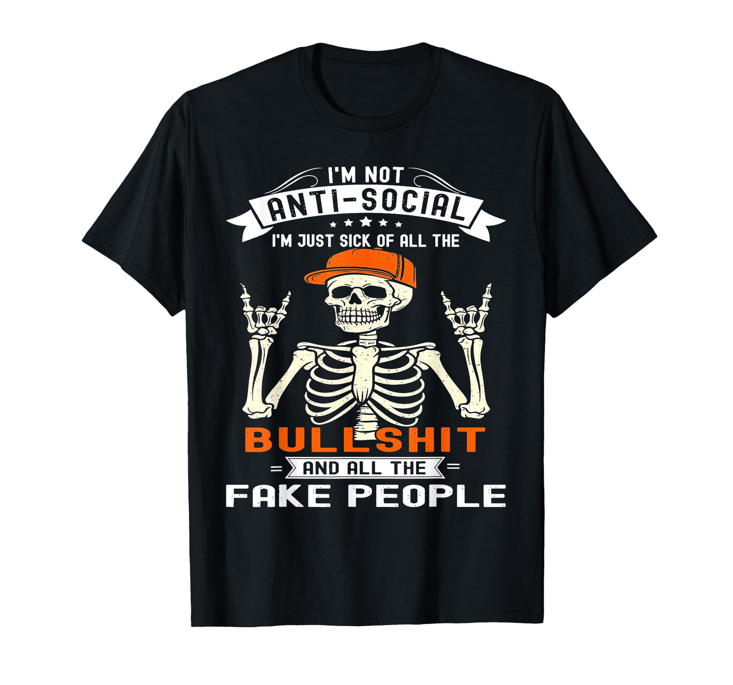 Skeleton I'm Not Anti Social I'm Just Sick Of All The Bull T-Shirt