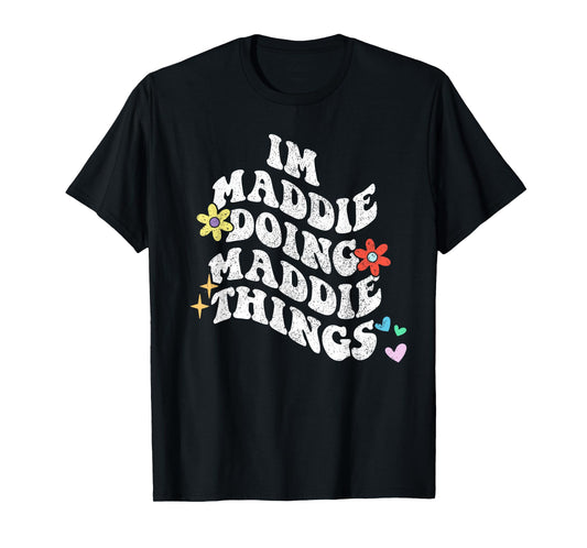 Groovy Im Maddie Doing Maddie Things Funny Mother's Day T-Shirt