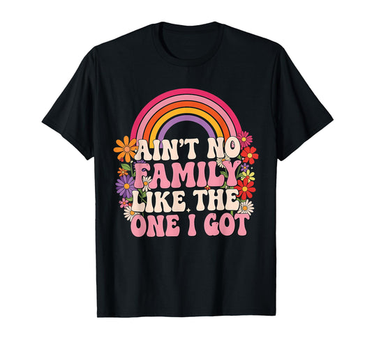 Ain't No Family Like The One I Got Family Reunion Matching T-Shirt