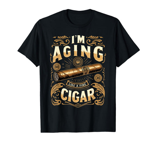 Im Aging Like A Fine Cigar Shirt Cigars T Shirts for Men Dad T-Shirt