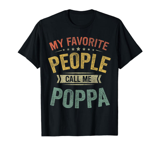 My Favorite People Call Me Poppa Funny Fathers Day T-Shirt