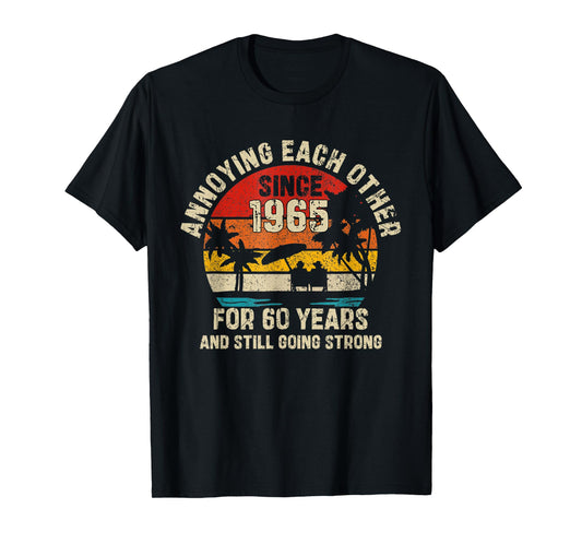 Annoying Each Other Since 1965 60th Wedding Anniversary T-Shirt