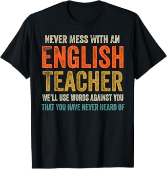 Never Mess With An English Teacher Funny Grammar Teacher T-Shirt