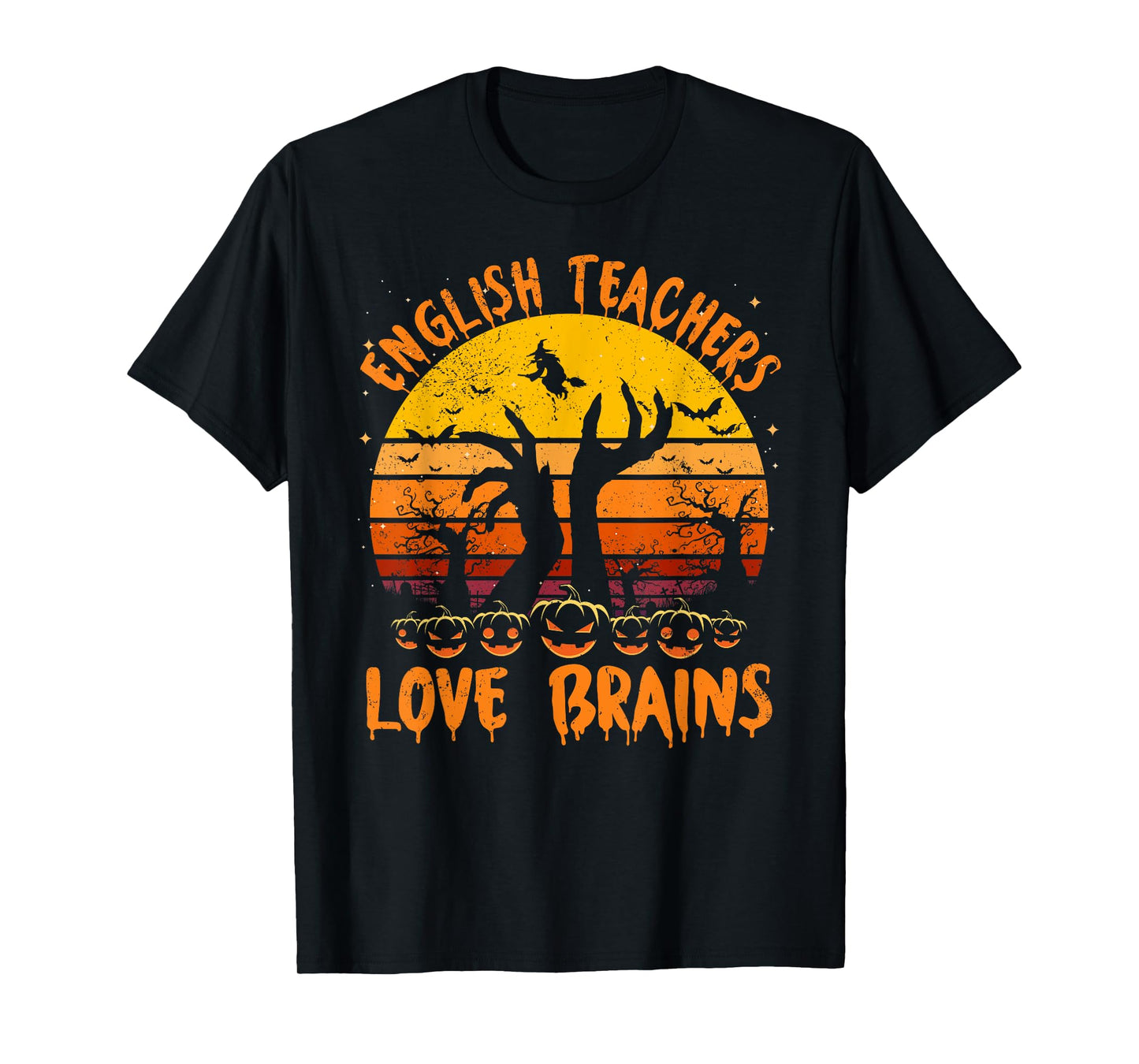 Funny Teacher Halloween All English Teachers Love Brains Men Women T-Shirt