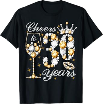 Cheers To 30 Years Old Happy 30th Birthday Queen Drink Wine T-Shirt