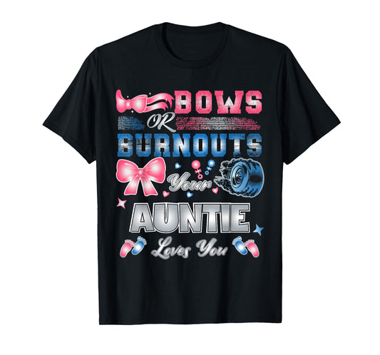 Bows Or Burnouts Your Auntie Loves You Gender Reveal Party T-Shirt