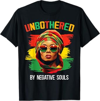 Unbothered By Negative Souls Black Women Black Queen Afro T-Shirt