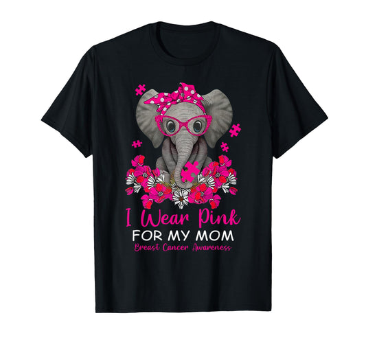 I Wear Pink For My Mom Elephant Breast Cancer Awareness Gift T-Shirt