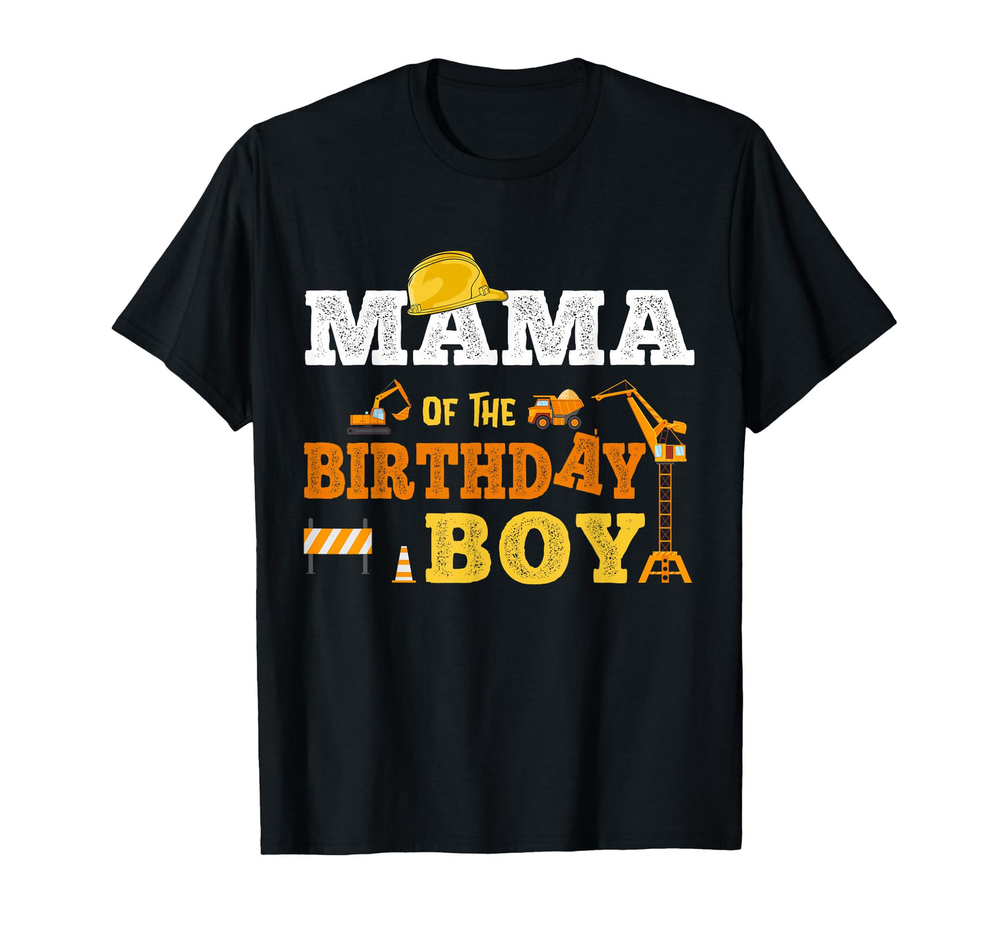 Mama Of The Birthday Boy Kid Construction Matching Family T-Shirt
