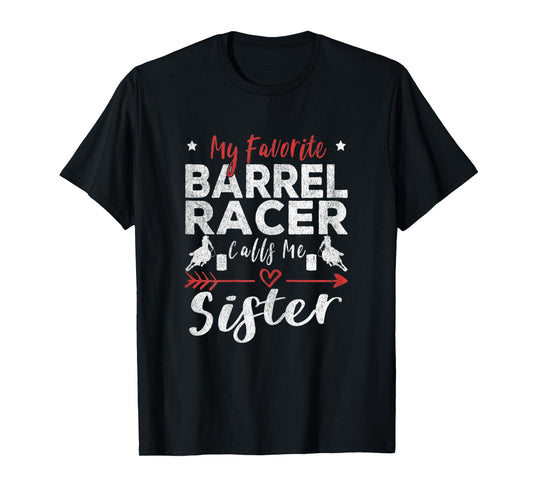 Womens My Favorite Barrel Racer Calls Me Sister Barrel Racing T-Shirt