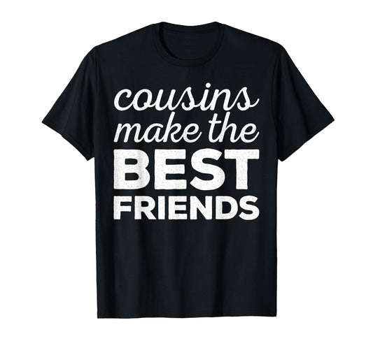 Cousins Make The Best Friends Shirt Adults Kids Cousin Squad T-Shirt
