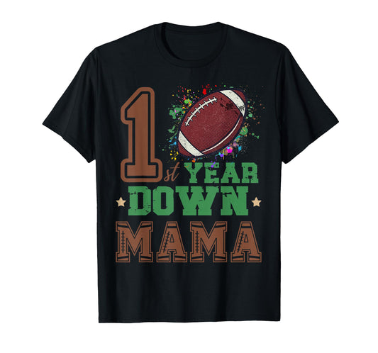 Football 1 Year Down Mama Funny Mom Football 1st Birthday T-Shirt
