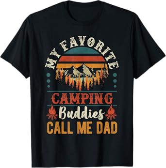 My Favorite Camping Buddies Call Me Dad Funny Father Sayings T-Shirt