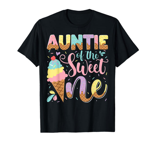 Auntie Of The Sweet One Ice Cream 1St Birthday Party T-Shirt