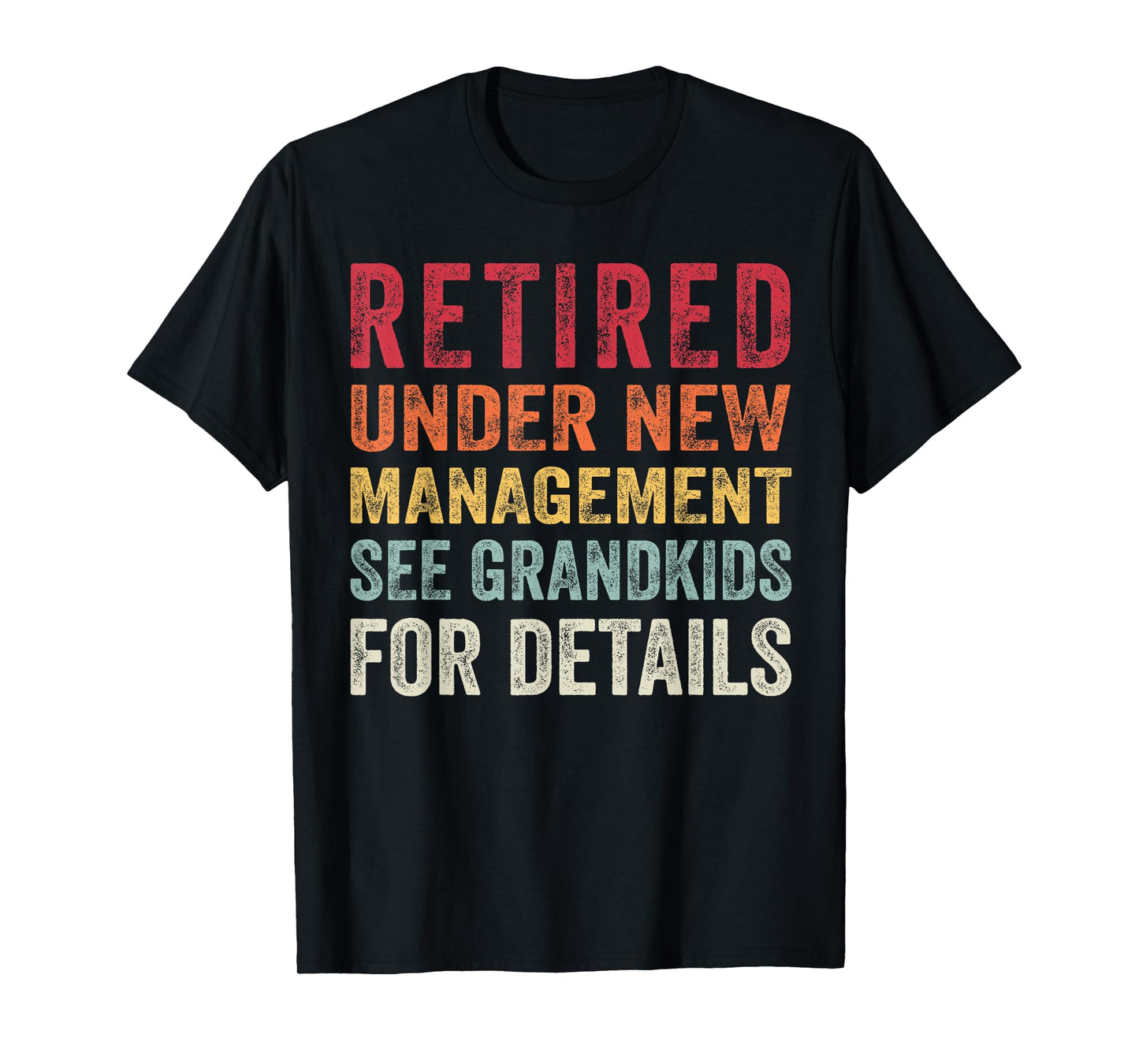 Funny Retired Under New Management See Grandkids Fathers day T-Shirt