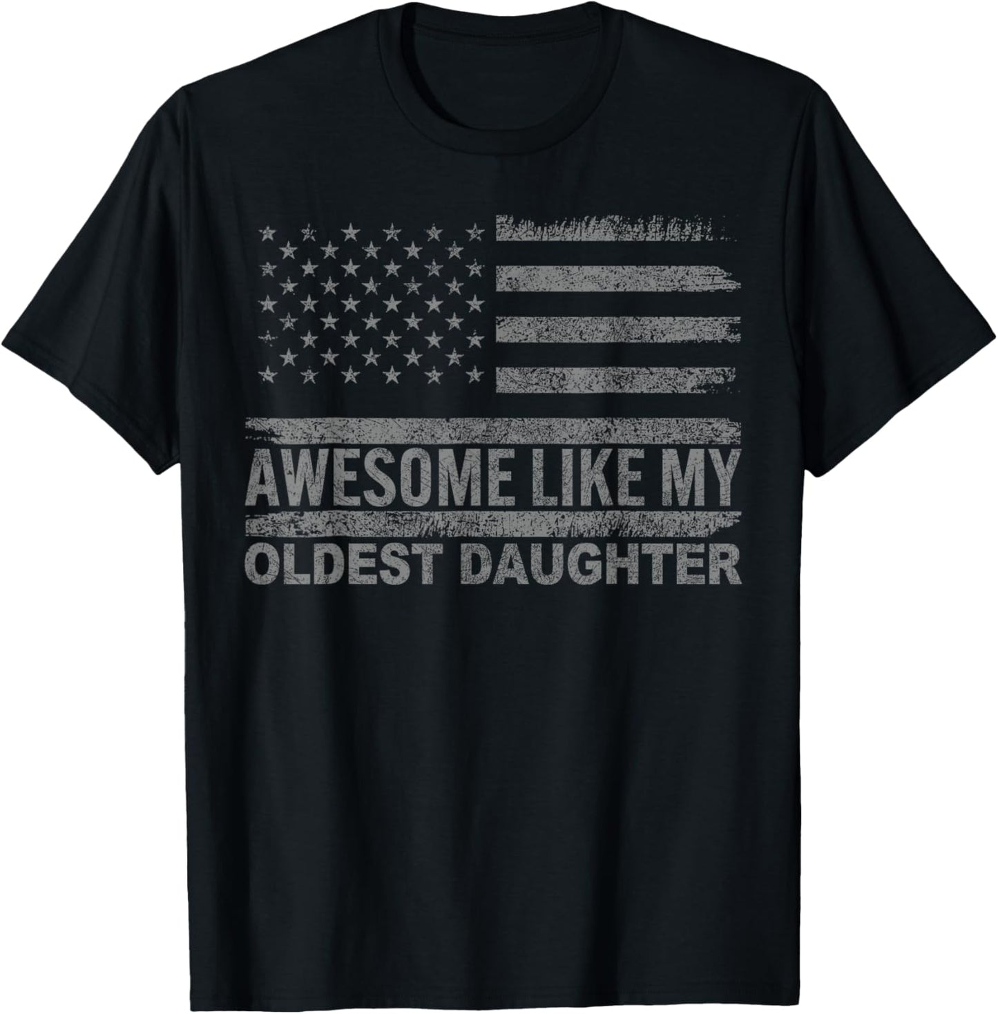 Awesome Like My Oldest Daughter Mother's Day Father's Day T-Shirt