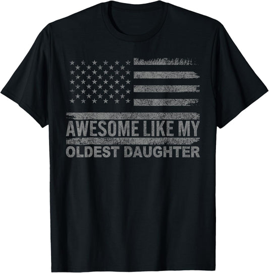 Awesome Like My Oldest Daughter Mother's Day Father's Day T-Shirt