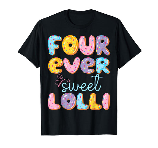 Four Ever Sweet Lolli 4Th Birthday Kids Donut Lover T-Shirt