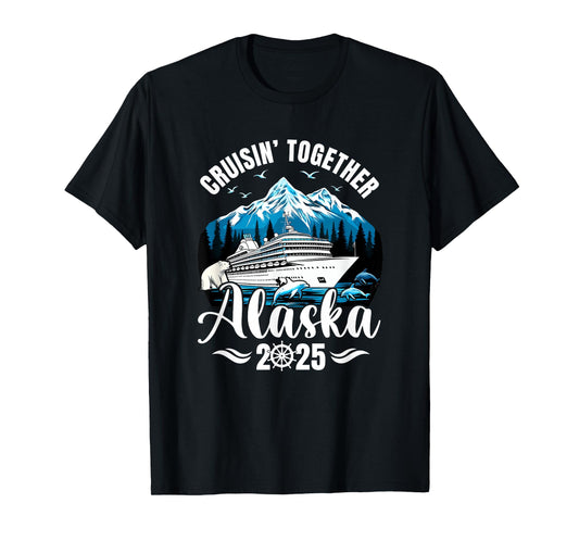 Alaska Cruise 2025 Cruisin Together Family Vacation Matching T-Shirt
