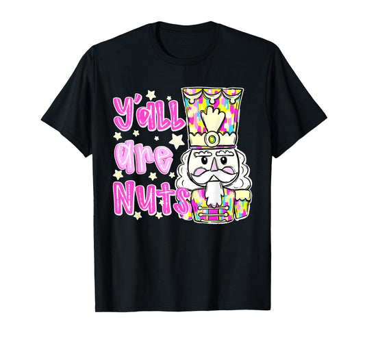 Y'all Are Nuts Funny Design T-Shirt