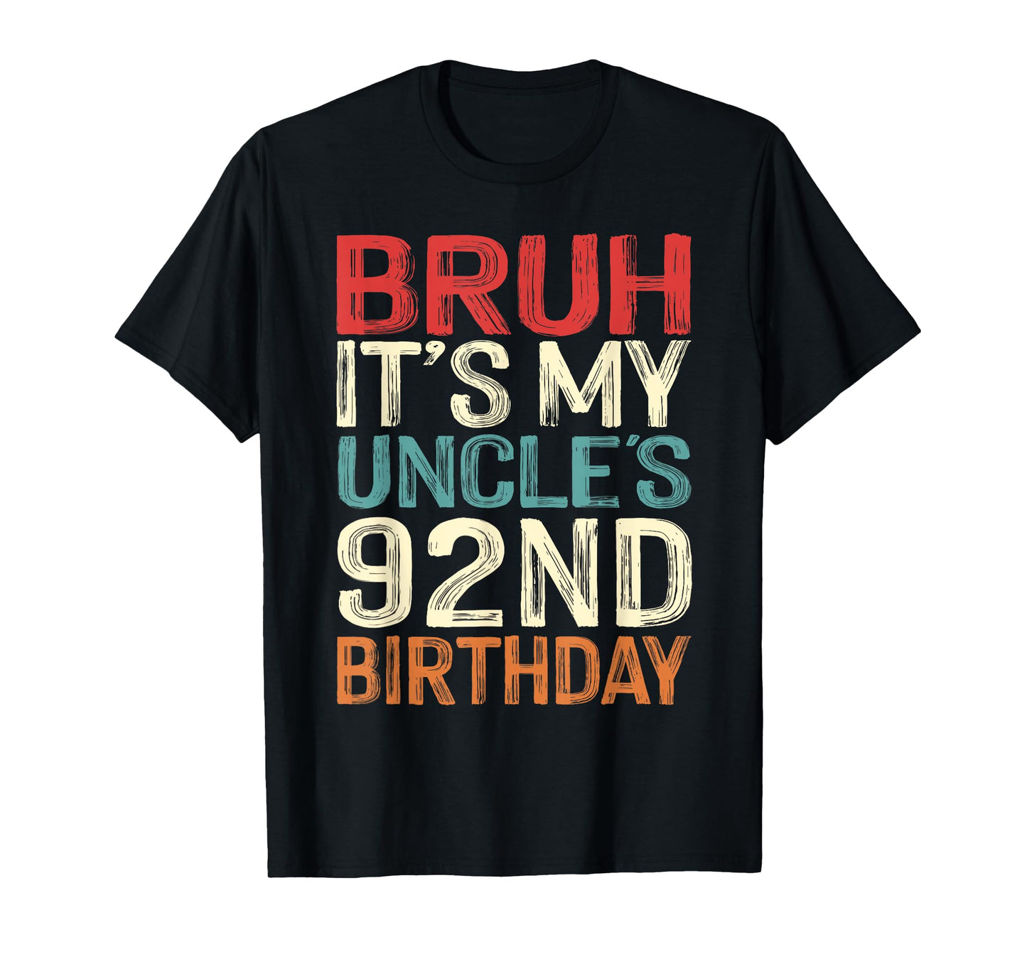 Bruh It's My Uncle's 92nd Birthday 92 Years Old Retro T-Shirt