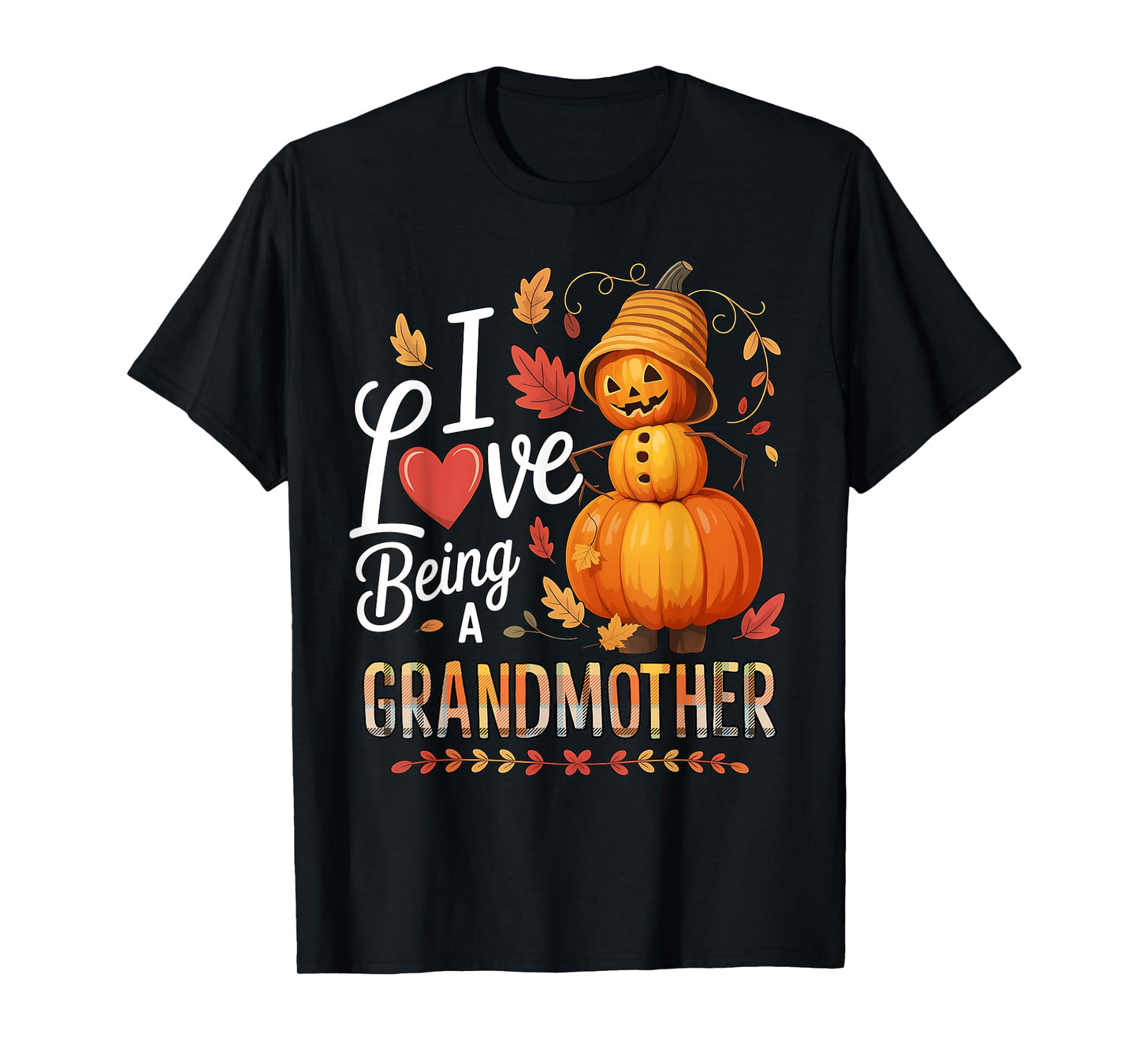 I Love Being A Grandmother Fall Autumn Women Thanksgiving T-Shirt