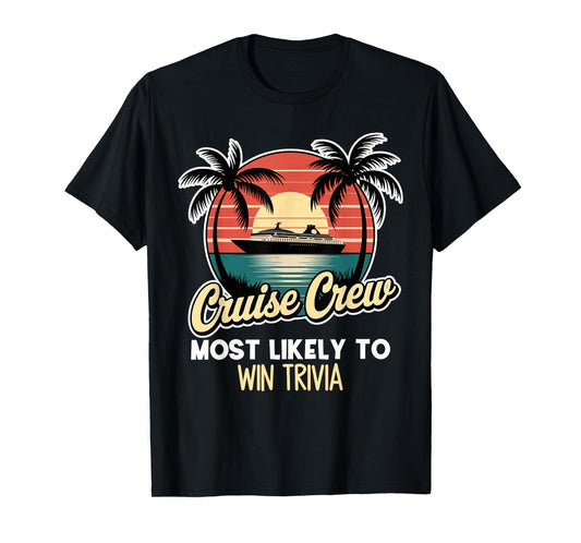 Cruise Crew, Most Likely To Win Trivia, Funny Family Cruise T-Shirt