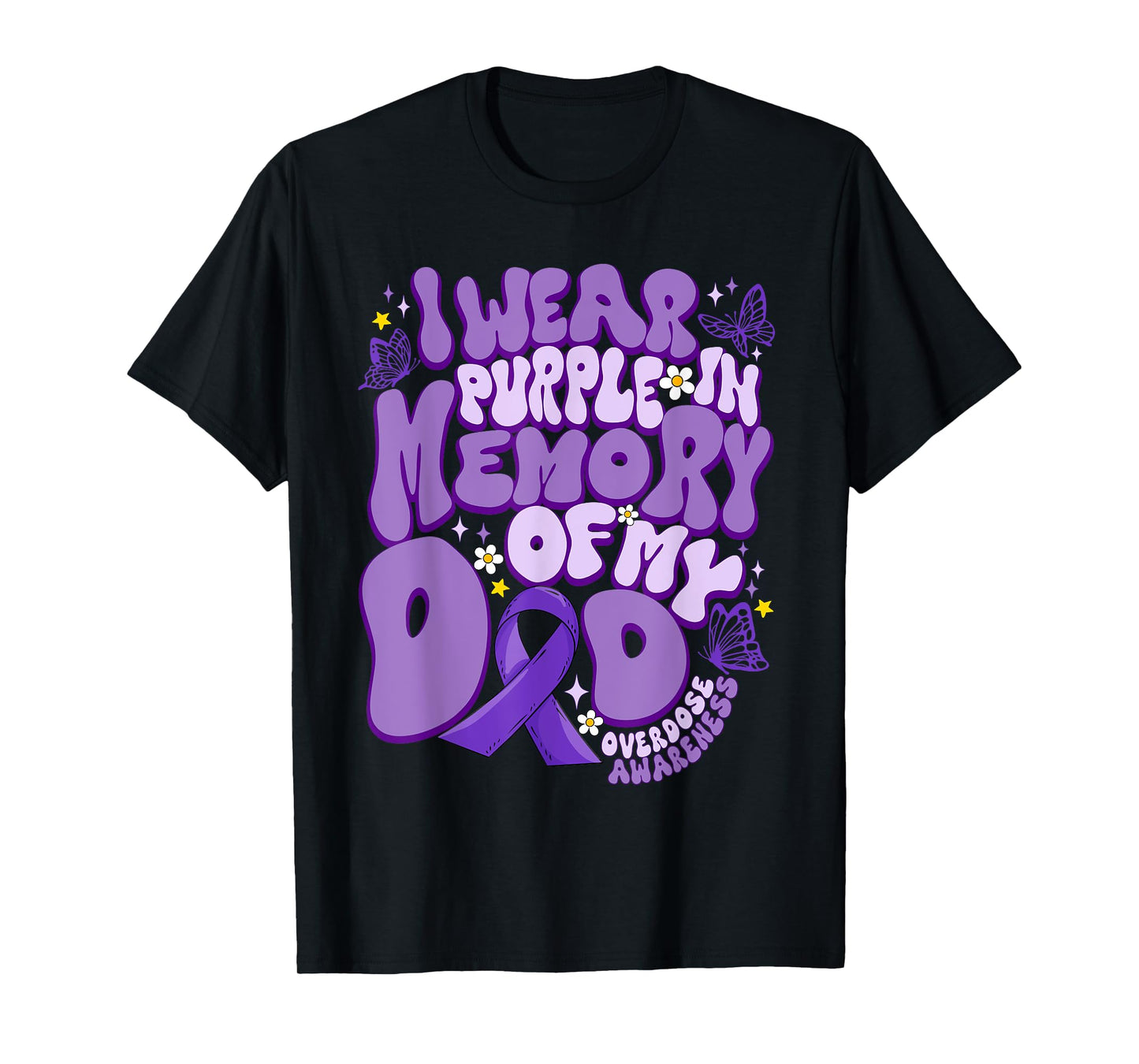I Wear Purple In Memory Of My Dad Overdose Awareness T-Shirt