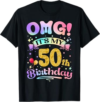 OMG It's My 50th Birthday Women Funny 50 Years old Birthday T-Shirt