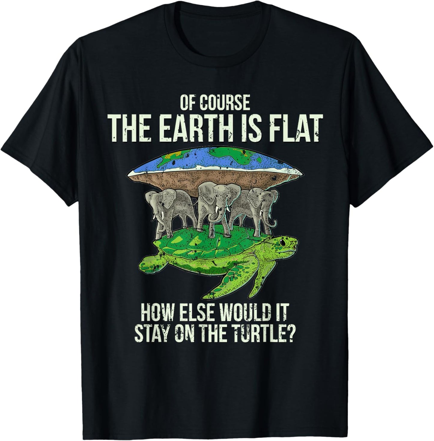 Flat Earth Society T Shirt Turtle Elephants Men Women Gift T-Shirt