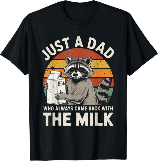 vintage just a dad who always came back with the milk mill T-Shirt
