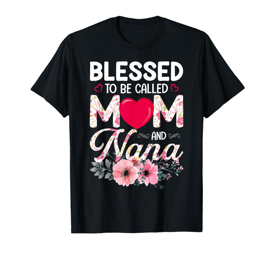 Blessed To Be Called Mom And Nana Grandparent T-Shirt