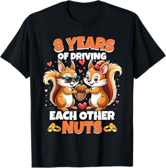 8th Wedding Anniversary 8 Years Of Driving Each Other Nuts T-Shirt