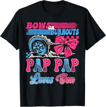 Burnouts or Bows Pap Pap Loves You Pink Blue Gender Reveal T-Shirt