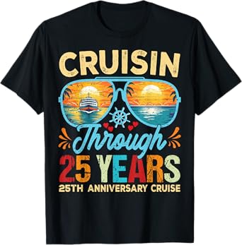 Cruisin Through 25 Years 25th Wedding Anniversary Cruise T-Shirt