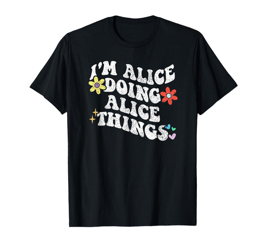 Retro Groovy Im ALICE Doing ALICE Things Funny Mother's Day T-Shirt
