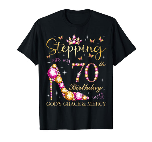 Stepping Into My 70th Birthday With God's Grace & Mercy Cute T-Shirt