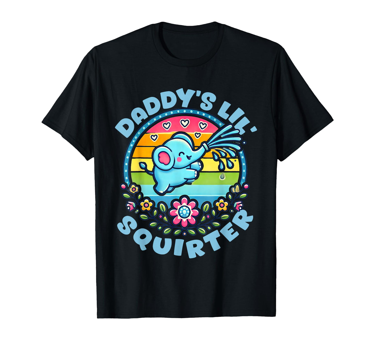 Daddy's Lil' Squirter Inappropriate Funny Embarrassing Women T-Shirt