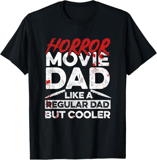 Halloween Horror Movie Quote for your Horror Movie Dad T-Shirt
