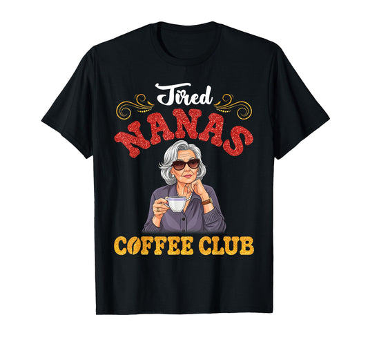 Cute Girl Drinking Tired Nanas Coffee Club Caffeinated Life T-Shirt