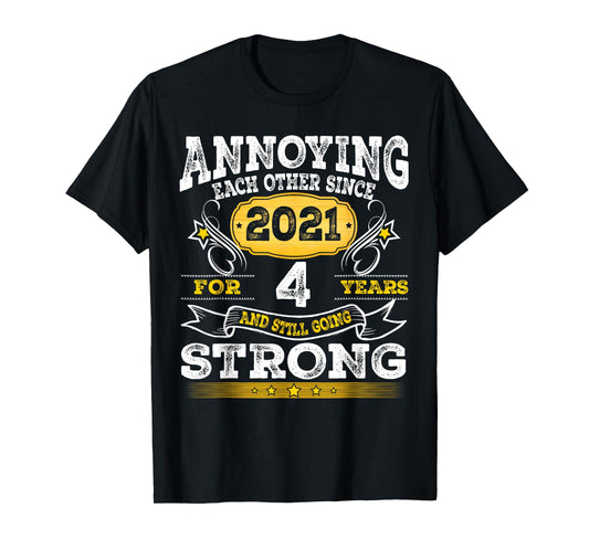 Annoying Each Other Since 2021 4th Wedding Anniversary T-Shirt