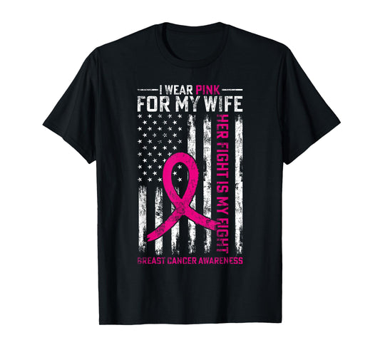 I Wear Pink For My Wife Breast Cancer Awareness AmericanFlag T-Shirt