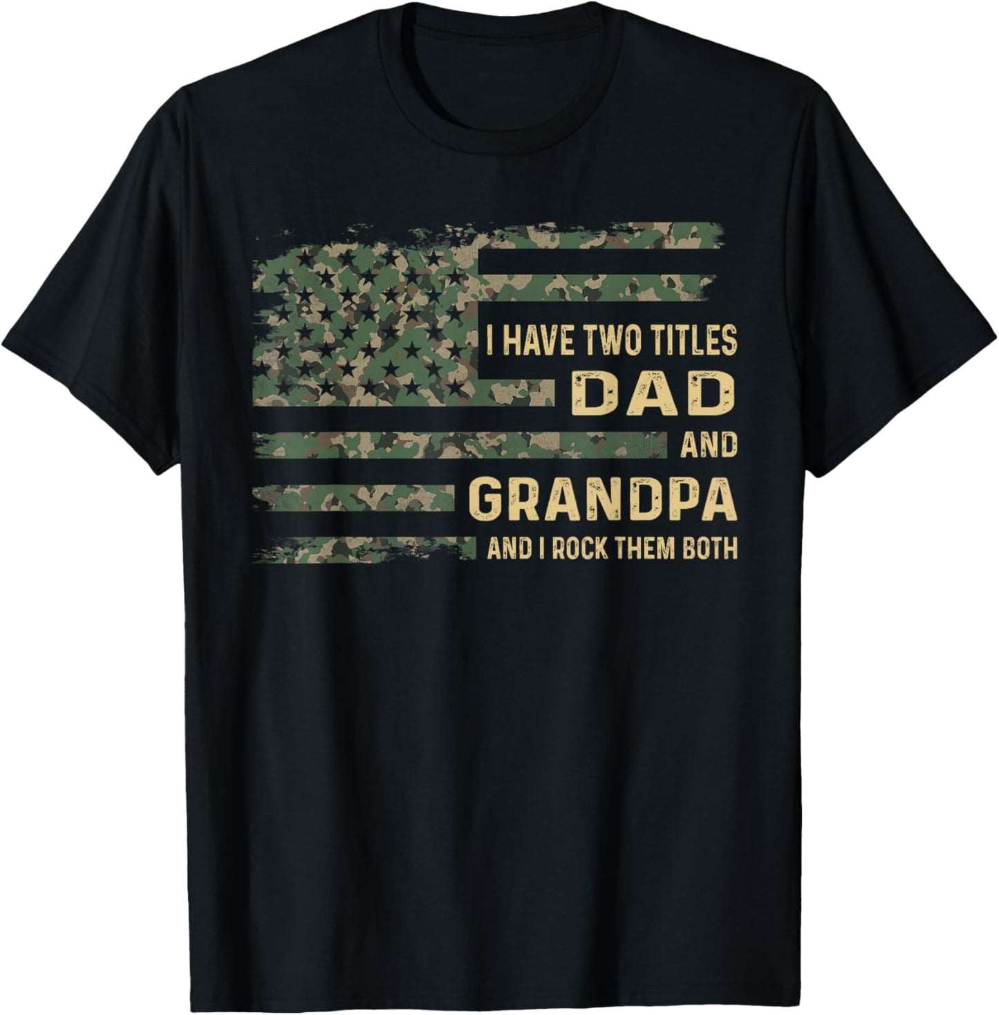 I have two titles dad and grandpa Fathers Day American Flag T-Shirt