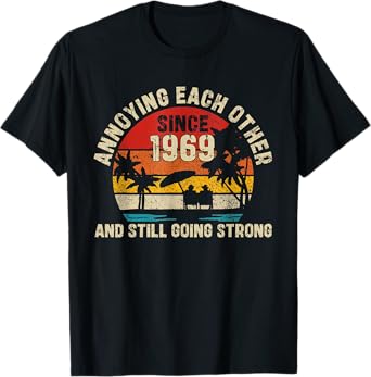 Annoying Each Other Since 1969 Year And Still Going Strong T-Shirt