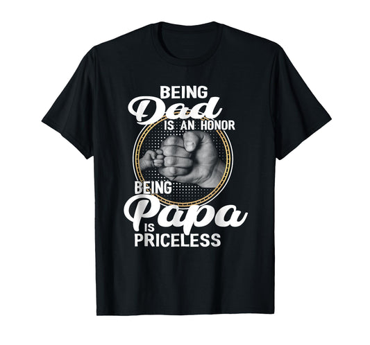 Being Dad is an Honor Being Papa is Priceless Fathers day T-Shirt
