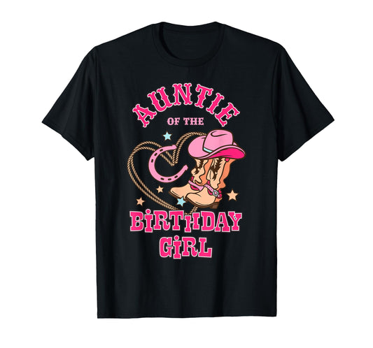 Auntie Of the Birthday Girl Pink CowGirl Western Rodeo T-Shirt