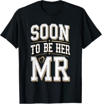 Soon To Be Her Mr Engaged Groom Husband T-Shirt