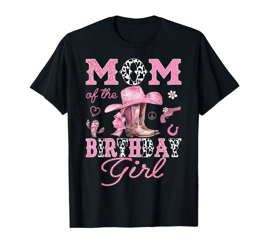 Mom Of the Birthday Girl Pink CowGirl Western Rodeo T-Shirt