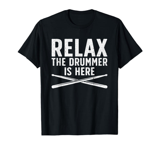 Relax The Drummer Is Here Drum Musician T-Shirt